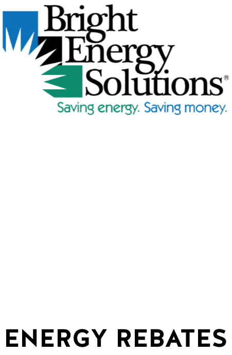 Bright Energy Solutions Saving Energy. Saving money. Energy Rebates